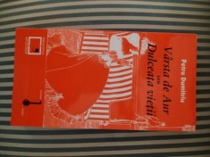 Petru Dumitriu Varsta de Aur sau Dulceata vietii (Memoriile lui Toto Istrati), editie princeps
