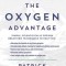 The Oxygen Advantage: The Simple, Scientifically Proven Breathing Techniques for a Healthier, Slimmer, Faster, and Fitter You
