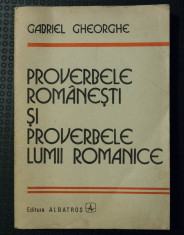 Gabriel Gheorghe - Proverbele romane?ti ?i proverbele lumii romanice foto