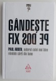Gandeste fix pe dos! - Paul Arden - Carte dezvoltare personala