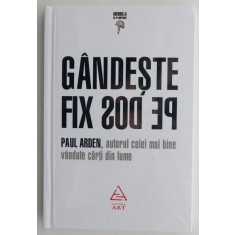 Gandeste fix pe dos! - Paul Arden