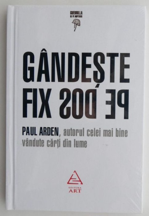 Gandeste fix pe dos! - Paul Arden