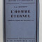 L &#039;HOMME ETERNEL par G.K. CHESTERTON , 1927 , EXEMPLAR NUMEROTAT 672 DIN 6900*