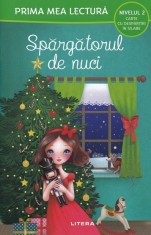 Spargatorul de nuci. Primele mele povesti - Autor Anonim - Litera