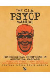 The CIA PSYOP Manual: Psychological Operations in Guerrilla Warfare, 2017
