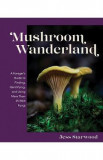 Mushroom Wanderland - Jess Starwood