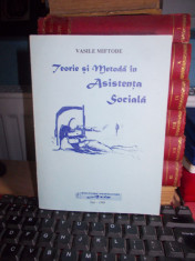 VASILE MIFTODE - TEORIE SI METODA IN ASISTENTA SOCIALA , IASI , 1994 * foto