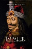 The Impaler. A Biography of Vlad III Dracula - Alexandru Buican