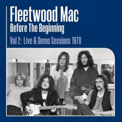 Fleetwood Mac Before the Beginning Vol 2: Live Demo foto