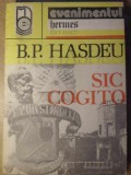 Sic Cogito - Bogdan Petriceicu Hasdeu - Roman, Editura Evenimentul 1990, Colectia Hermes, Limba Romana