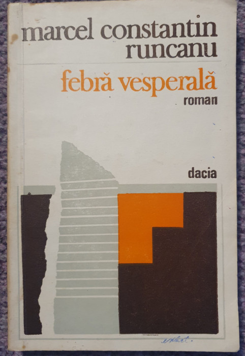 Febra vesperala, Marcel C. Runcanu, Ed Dacia 1982, 176 pag, stare f buna
