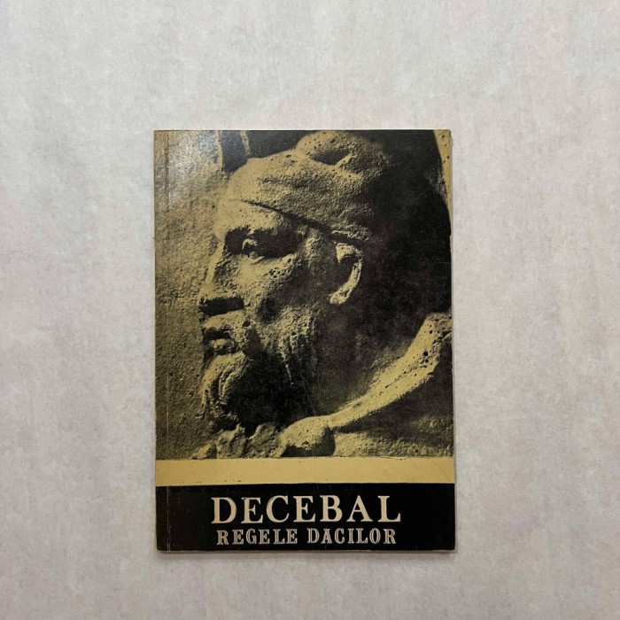 Decebal - Regele Dacilor
