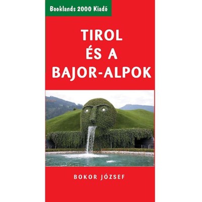 Tirol &amp;eacute;s a Bajor-Alpok - Bokor J&amp;oacute;zsef foto