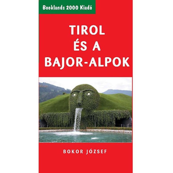 Tirol &eacute;s a Bajor-Alpok - Bokor J&oacute;zsef