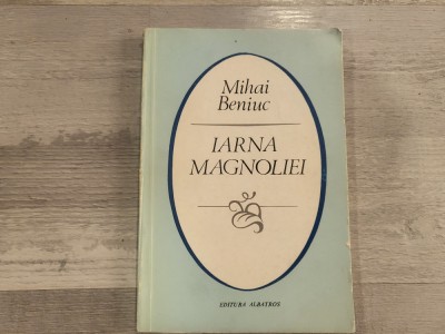 Iarna magnoliei de Mihai Beniuc foto