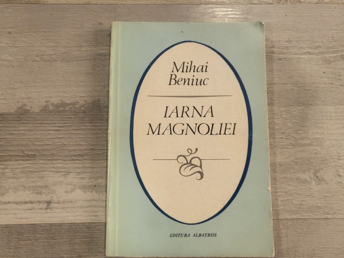 Iarna magnoliei de Mihai Beniuc