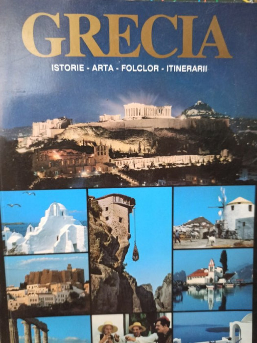 Grecia - Istorie, arta, folclor, itinerarii (1993)