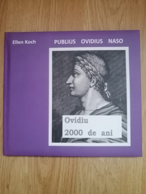Publius Naso. Ovidiu, 2000 de ani - Ellen Koch : 2017 - cu autograful autoarei foto