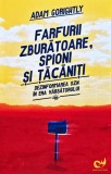 Farfurii zburătoare, spioni și țăcăniți. Dezinformarea OZN &icirc;n era vărsătorului - 2023 - Adam Gorightly (A430)