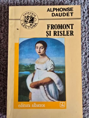 FROMONT SI RISLER de ALPHONSE DAUDET, 1993, 220 pagini, stare buna foto