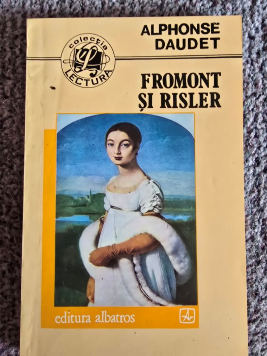FROMONT SI RISLER de ALPHONSE DAUDET, 1993, 220 pagini, stare buna
