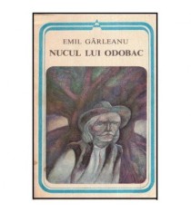 Emil Garleanu - Nucul lui Odobac - 113486