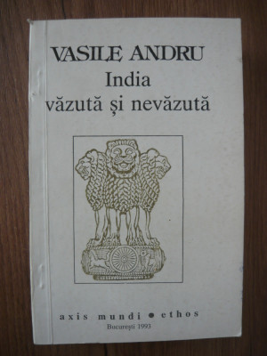 VASILE ANDRU - INDIA VAZUTA SI NEVAZUTA - 1993 foto