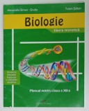 BIOLOGIE , MANUAL PENTRU CLASA A XII -A , FILIERA TEORETICA , de ALEXANDRA SIMON - GRUITA si TRAIAN SAITAN , 2007