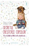 Secretul cresterii copiilor - Doggy Dan