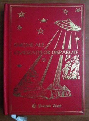 Enigme ale civilizatiilor disparute - Daniel Schmidt foto