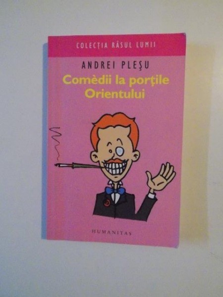 COMEDII LA PORTILE ORIENTULUI de ANDREI PLESU , 2006