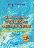 Marele Dictionar al Bolilor si Afectiunilor. Cauzele subtile ale imbolnavirii. Editia a VIII-a, 2026 - Jacques Martel