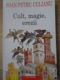 CULT, MAGIE, EREZII-IOAN PETRU CULIANU