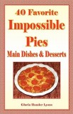 40 Favorite Impossible Pies