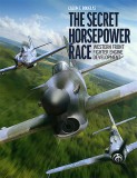 The Secret Horsepower Race: Second World War Fighter Aircraft Engine Development on the Western Front