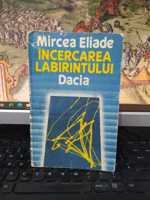Mircea Eliade, &amp;Icirc;ncercarea labirintului, editura dacia, Cluj Napoca 1990, 217 foto