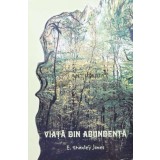 Viata din abundenta - 2002 - E. Stanley Jones (S164)