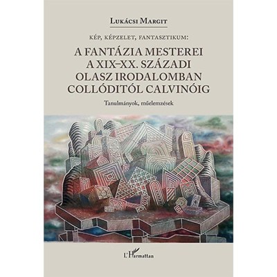 K&amp;eacute;p, k&amp;eacute;pzelet, fantasztikum - A fant&amp;aacute;zia mesterei a XIX-XX. sz&amp;aacute;zadi olasz irodalomban Coll&amp;oacute;dit&amp;oacute;l Calvin&amp;oacute;ig - Luk&amp;aacute;csi Margit foto