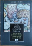 Viorel Panaite - Pace, Razboi si Comert in Islam