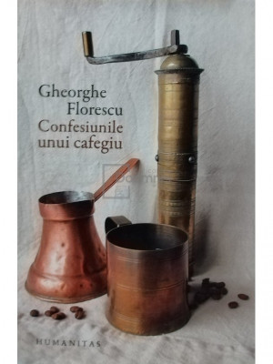 Gheorghe Florescu - Confesiunile unui cafegiu, editia a III-a (semnata) (editia 2017) foto