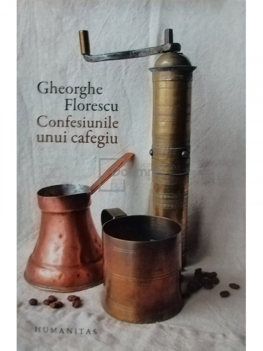 Gheorghe Florescu - Confesiunile unui cafegiu, editia a III-a (semnata) (editia 2017)