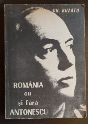 Rom&amp;acirc;nia cu și fără Antonescu - Gh. Buzatu foto