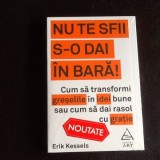 Nu te sfii s-o dai in bara - Erik Kessels