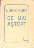 Ce Mai Aștept - Dorin Popa (Helicon, 1996) - Carte Poezie, Coperta Cartonată, 126 Pagini