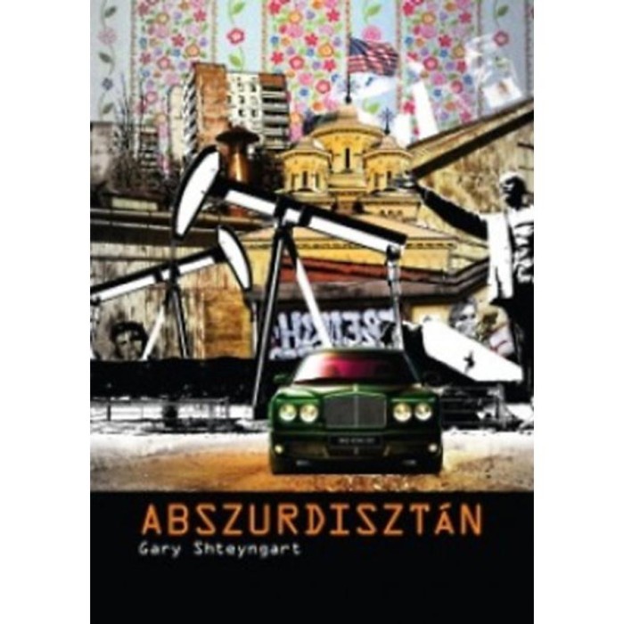 Abszurdiszt&aacute;n - Gary Shteyngart