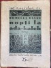 Nopti la Ada-Kaleh - Romulus Dianu, Editura Nationala Ciornei, cu portret M. Iancu. Carte veche, exemplar numerotat
