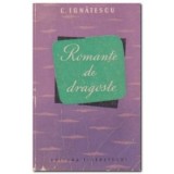 C.Ignatescu - Romante de Dragoste 1957 Prima Editie -Ed.Tineretului