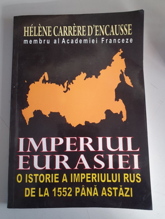 HELENE CARRERE D&#039;ENCAUSSE - IMPERIUL EURASIEI