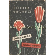 Lume Veche Lume Noua - Tudor Arghezi