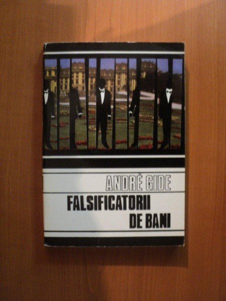 FALSIFICATORII DE BANI de ANDRE GIDE , Bucuresti 1992
